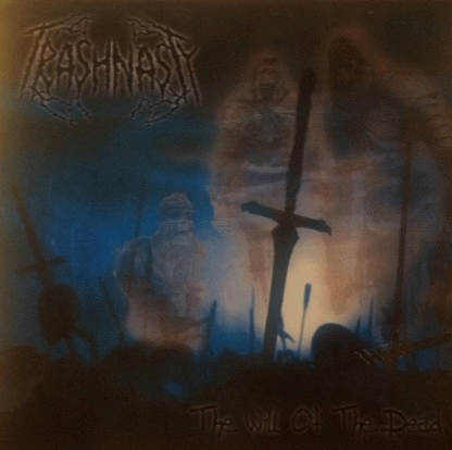 Trashnasty : The Will of the Dead